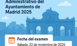 🗓 Publicado el día y los horarios del examen de Auxiliar Administrativo del Ayuntamiento de Madrid 2025